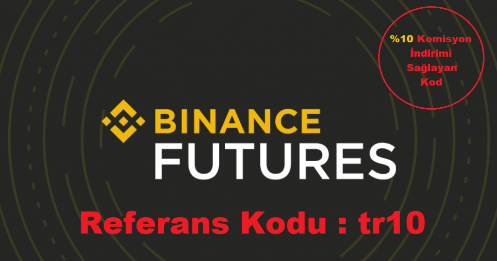 Binance Futures Referans Kodu - Binance Futures  %10 İndirim Kodu