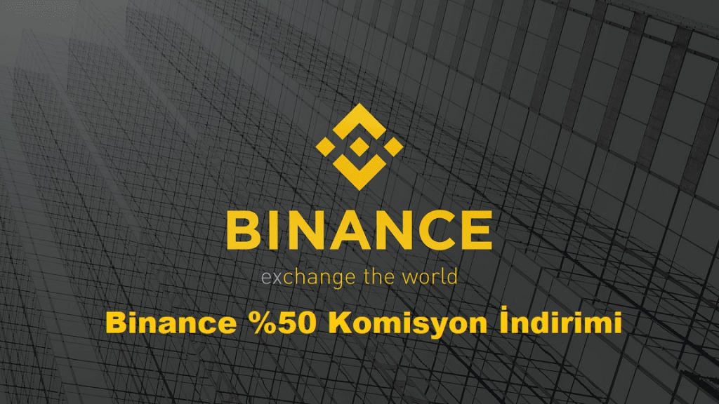 Binance %50 Komisyon İndirimi