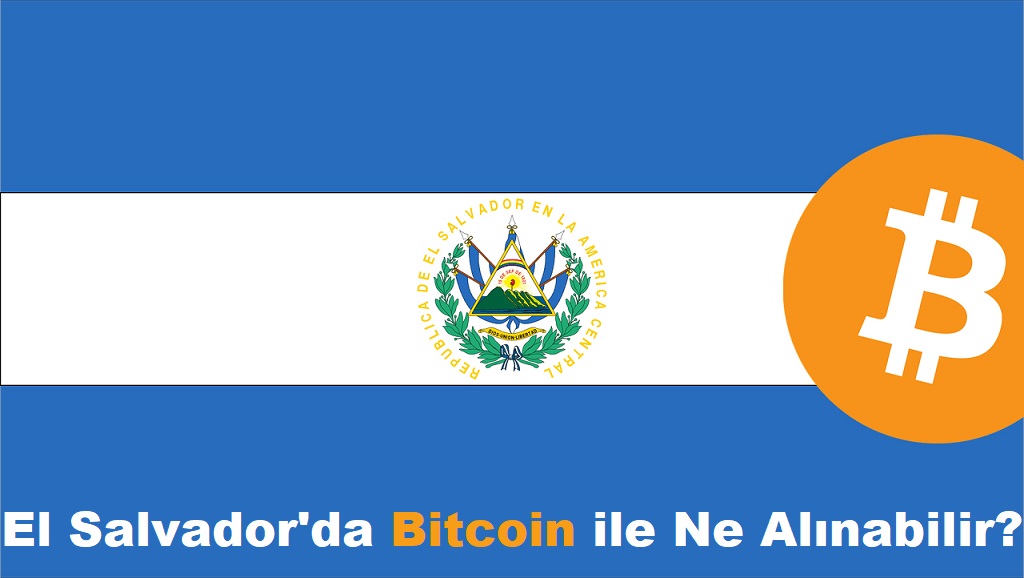 El Salvador'da Bitcoin ile Neler Alınabilir?