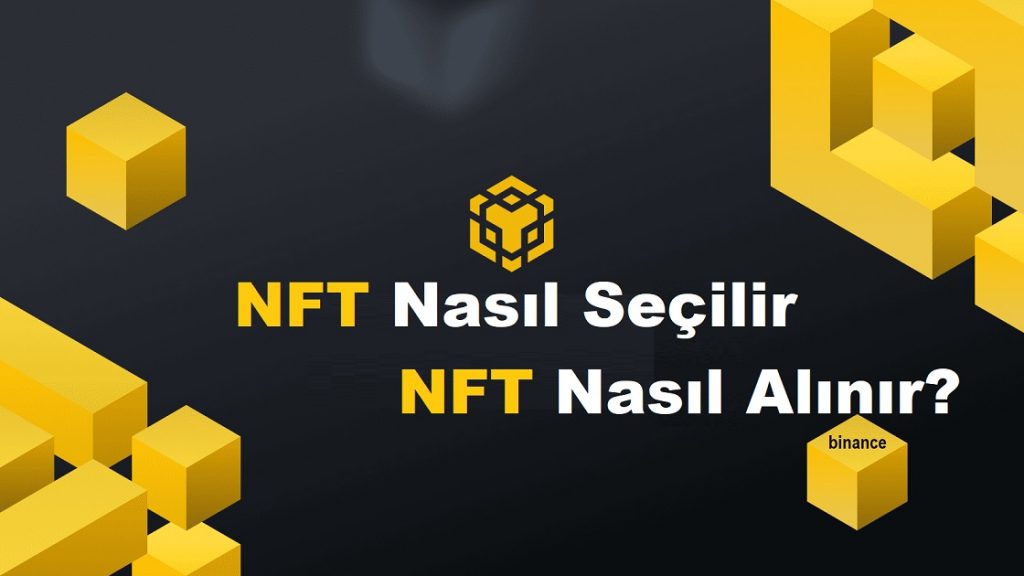 NFT Nasıl Seçilir ve NFT Nasıl Alınır?