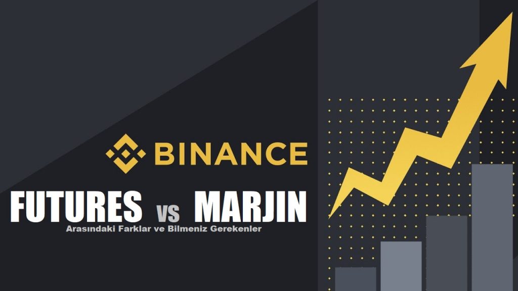 Binance Futures ve Marjin Arasındaki Farklar