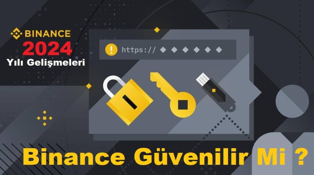 Binance Güvenilir Mi? - 2024 Yılı Gelişmeleri