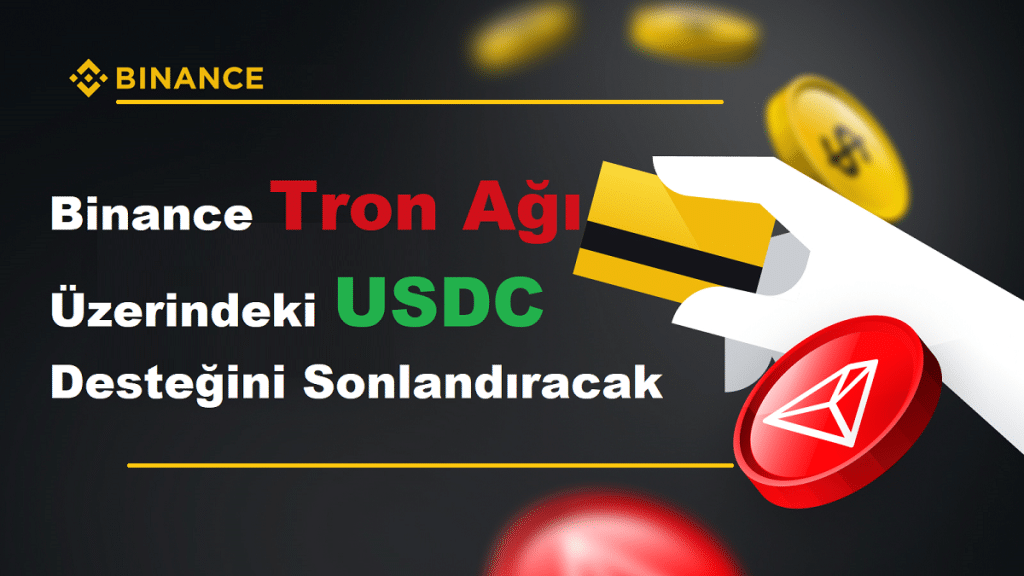 Binance Tron Ağı Üzerindeki USDC Desteğini Sonlandıracak