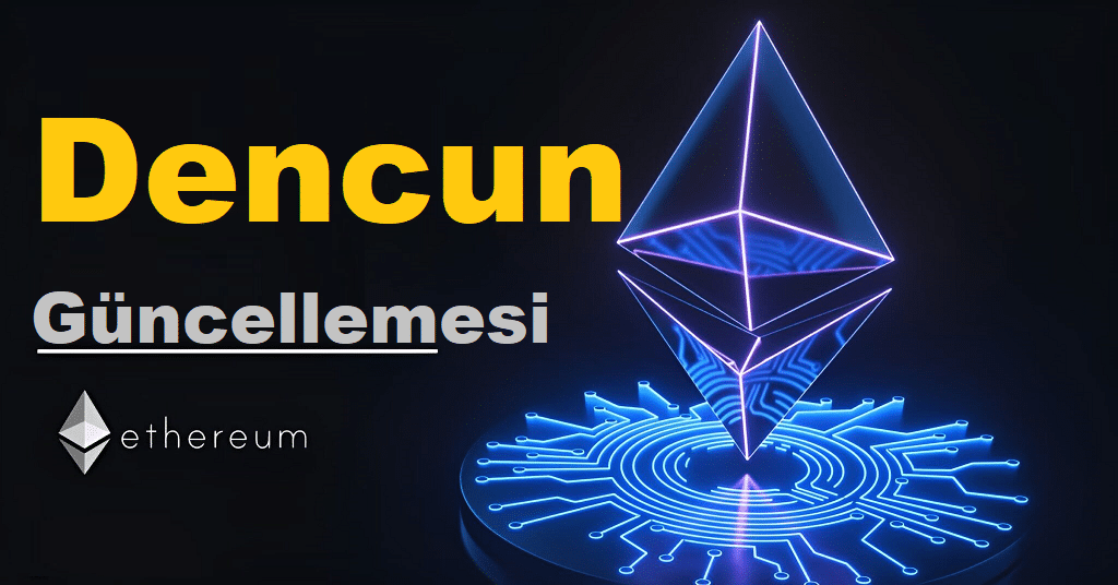 Dencun Güncellemesi Ethereum Ana Ağda Etkinleştirildi